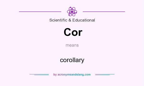 What does Cor mean? It stands for corollary