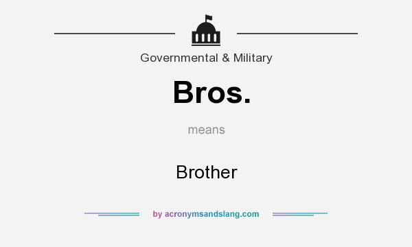 What does Bros. mean? It stands for Brother