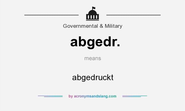 What does abgedr. mean? It stands for abgedruckt