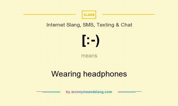 What does [:-) mean? It stands for Wearing headphones