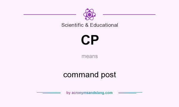 What does CP mean? It stands for command post