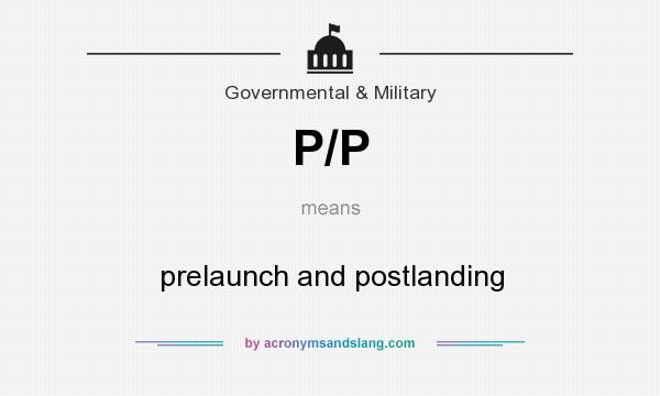 What does P/P mean? It stands for prelaunch and postlanding