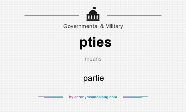 What does pties mean? It stands for partie