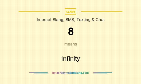What does 8 mean? It stands for Infinity