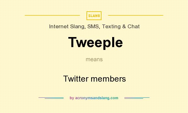 What does Tweeple mean? It stands for Twitter members