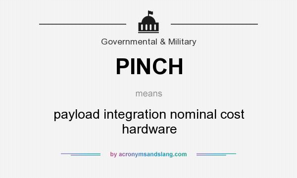 What does PINCH mean? It stands for payload integration nominal cost hardware