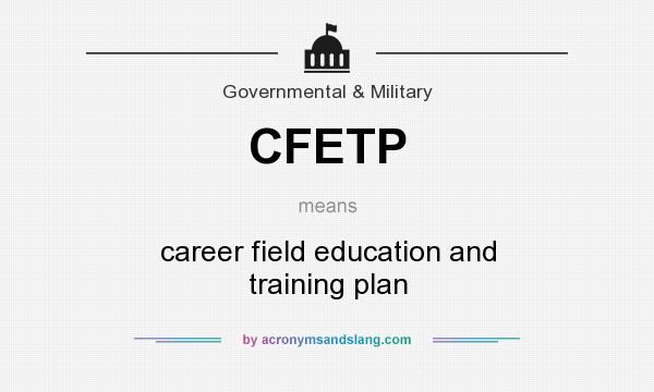What does CFETP mean? It stands for career field education and training plan