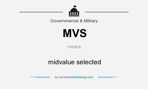 What does MVS mean? It stands for midvalue selected