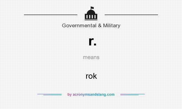 What does r. mean? It stands for rok