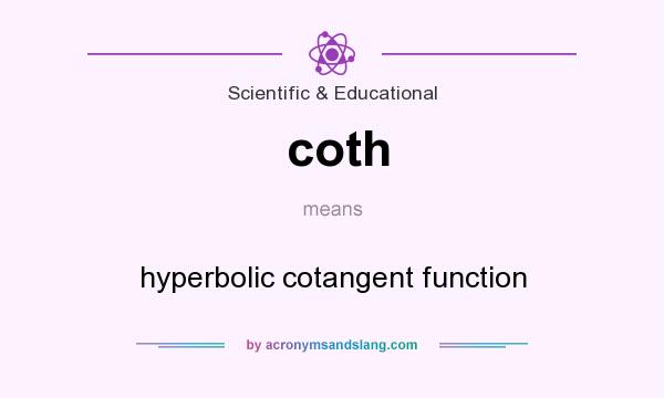 What does coth mean? It stands for hyperbolic cotangent function