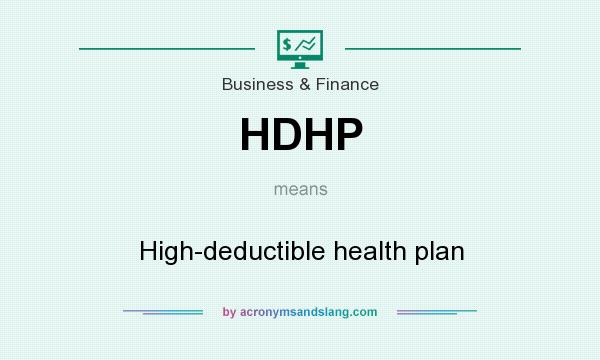 What does HDHP mean? It stands for High-deductible health plan