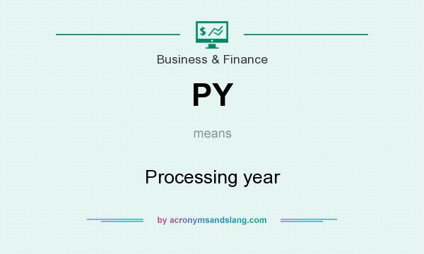 What does PY mean? It stands for Processing year