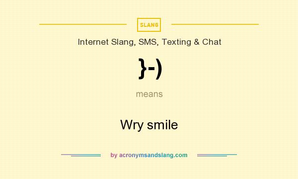 What does }-) mean? It stands for Wry smile