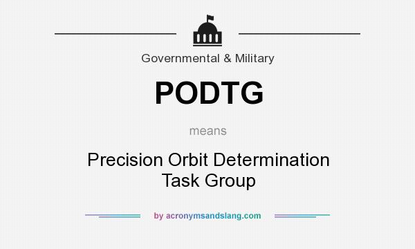 What does PODTG mean? It stands for Precision Orbit Determination Task Group