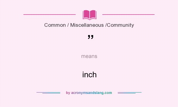 What does ” mean? It stands for inch