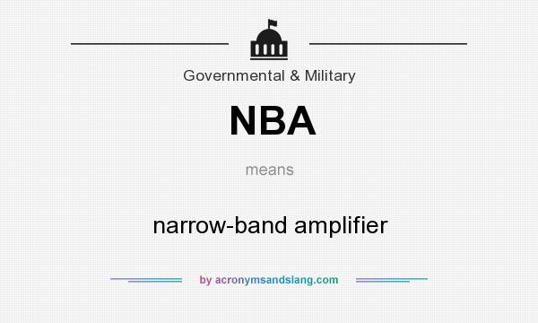 What does NBA mean? It stands for narrow-band amplifier