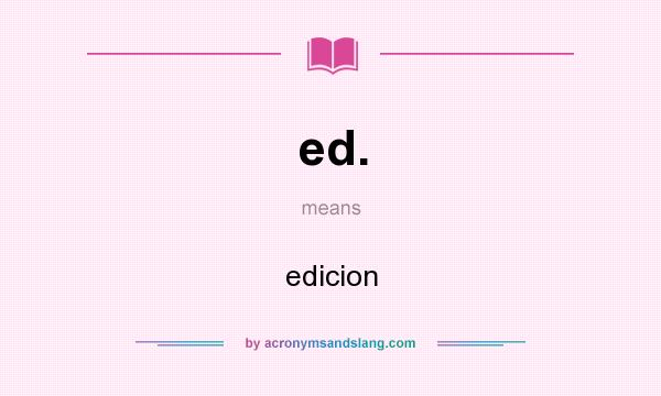 What does ed. mean? It stands for edicion