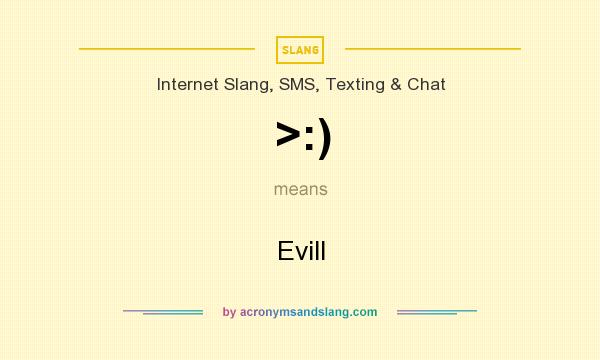 What does >:) mean? It stands for Evill