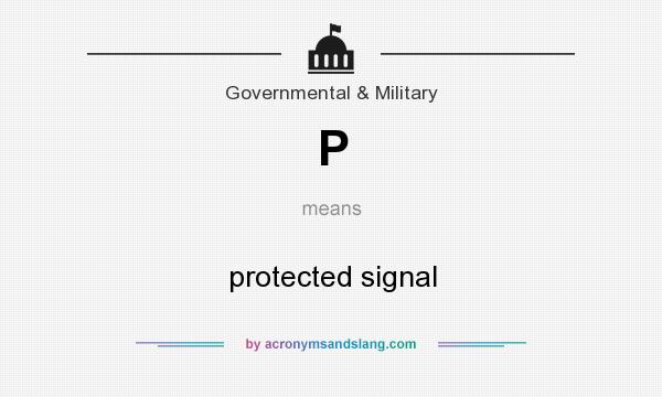 What does P mean? It stands for protected signal