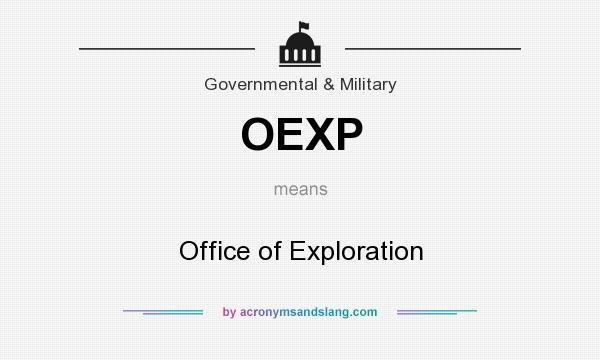 What does OEXP mean? It stands for Office of Exploration