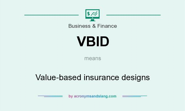 What does VBID mean? It stands for Value-based insurance designs