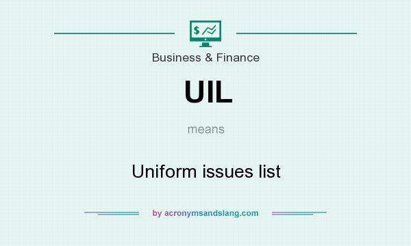 What does UIL mean? It stands for Uniform issues list