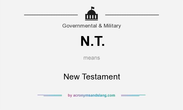 What does N.T. mean? It stands for New Testament