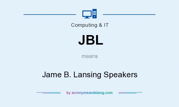What does JBL mean? It stands for Jame B. Lansing Speakers