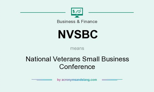 What does NVSBC mean? It stands for National Veterans Small Business Conference
