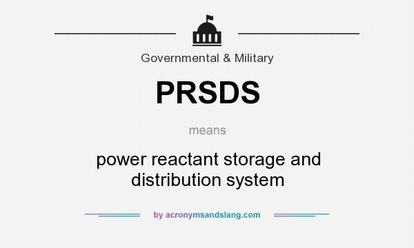 What does PRSDS mean? It stands for power reactant storage and distribution system