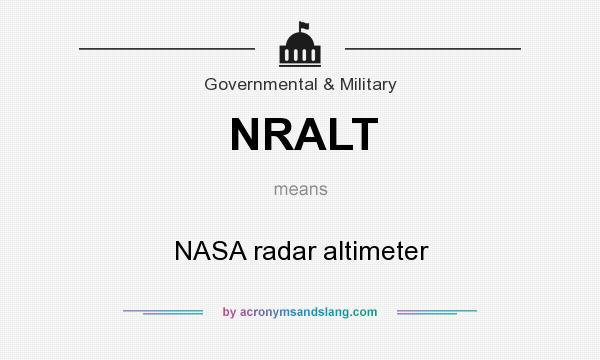 What does NRALT mean? It stands for NASA radar altimeter