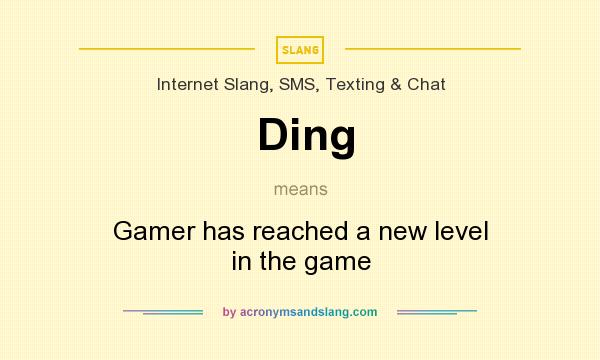 Ding - Gamer has reached a new level in the game by