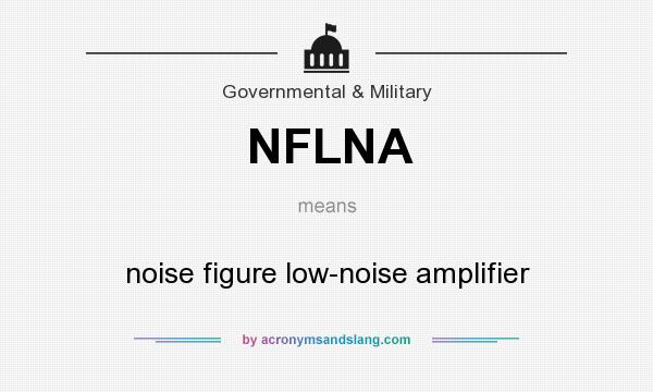 What does NFLNA mean? It stands for noise figure low-noise amplifier