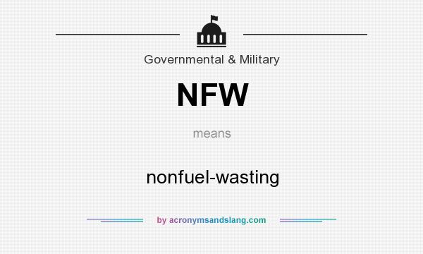 What does NFW mean? It stands for nonfuel-wasting