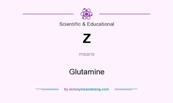 What does Z mean? It stands for Glutamine