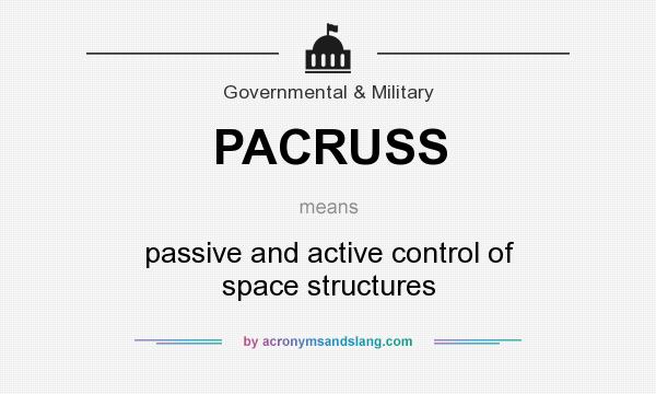 What does PACRUSS mean? It stands for passive and active control of space structures