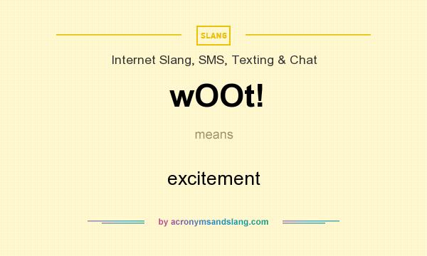 What does wOOt! mean? It stands for excitement