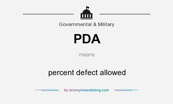 What does PDA mean? It stands for percent defect allowed