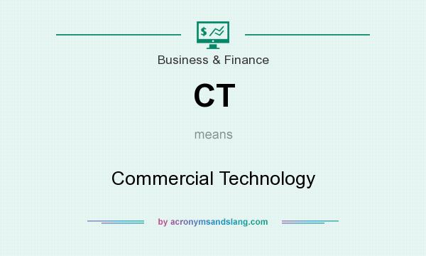 What does CT mean? It stands for Commercial Technology