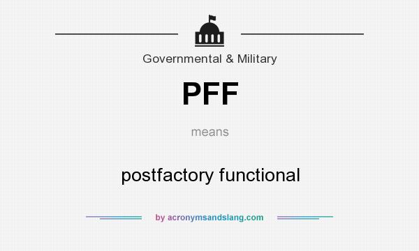 What does PFF mean? It stands for postfactory functional