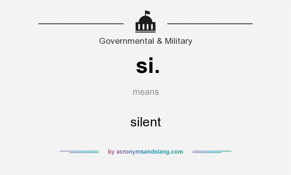 What does si. mean? It stands for silent