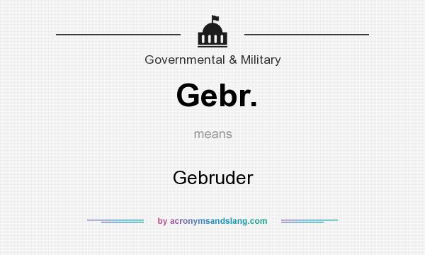 What does Gebr. mean? It stands for Gebruder