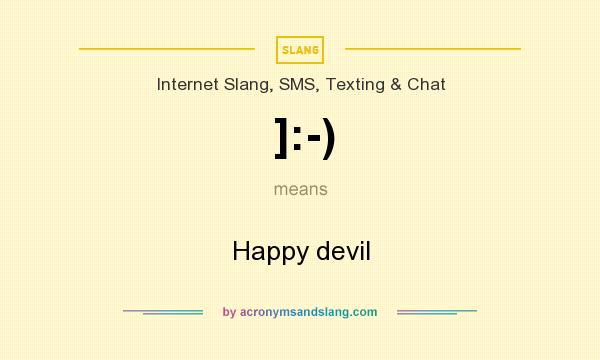 What does ]:-) mean? It stands for Happy devil