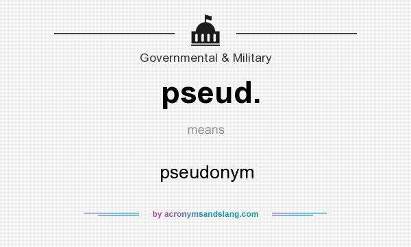 What does pseud. mean? It stands for pseudonym