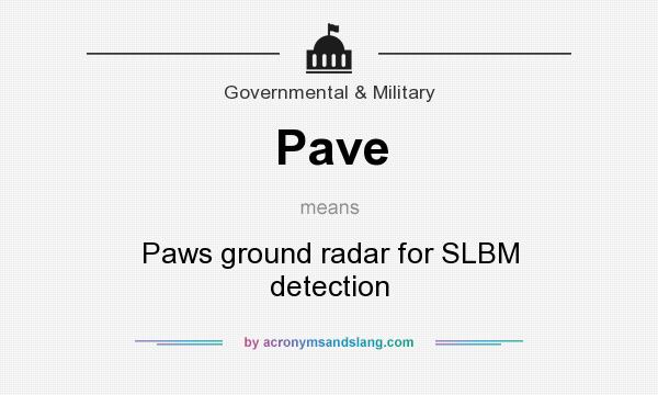 What does Pave mean? It stands for Paws ground radar for SLBM detection