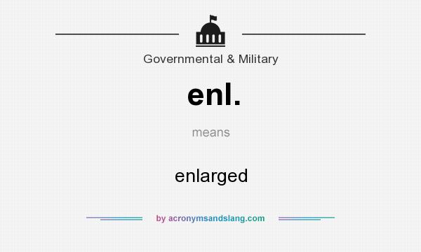 What does enl. mean? It stands for enlarged