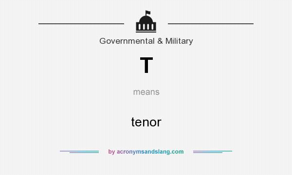 What does T mean? It stands for tenor