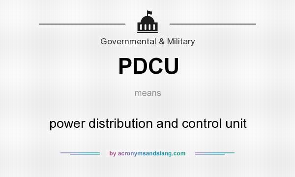 What does PDCU mean? It stands for power distribution and control unit