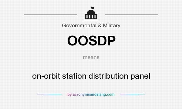 What does OOSDP mean? It stands for on-orbit station distribution panel