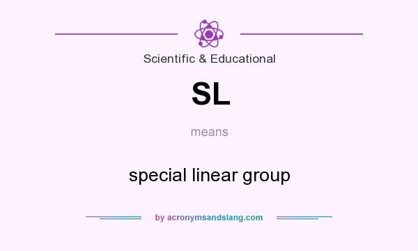 What does SL mean? It stands for special linear group